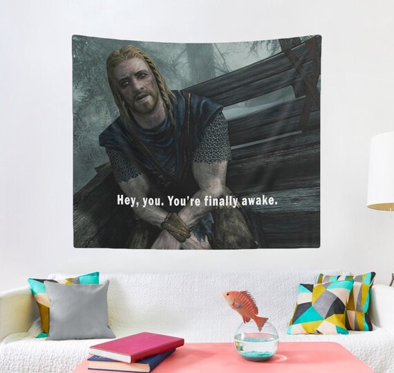 Skyrim Hey You You Re Finally Awake Meme Wall Tapestry Etsy