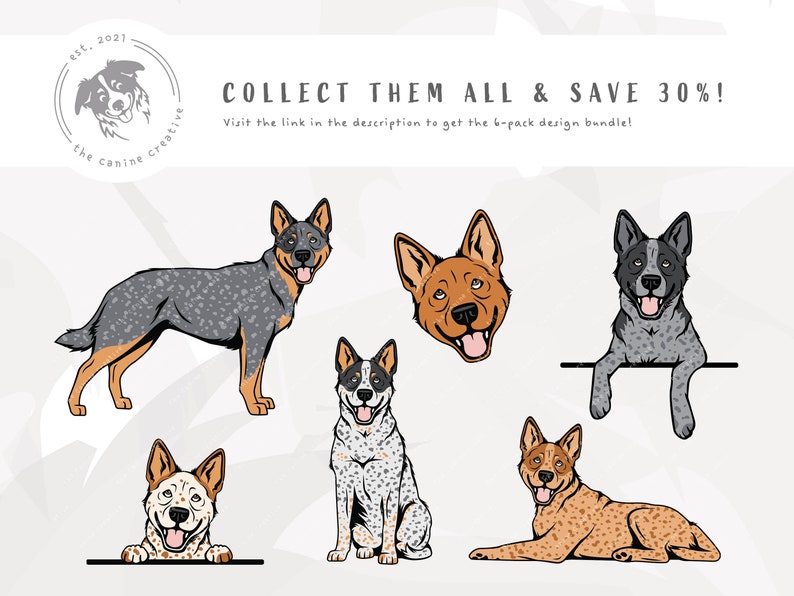 May include: Six different illustrations of Australian Cattle Dog breeds in various poses. The dogs are depicted in a cartoon style with different colored markings. The text "COLLECT THEM ALL & SAVE 30%" is at the top of the image.
