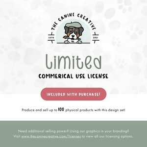 May include: A graphic design logo for a business called "The Canine Creative" featuring a cartoon dog wearing a beret and holding a paintbrush. The logo is surrounded by paw prints and the text "Limited Commercial Use License" is below the logo. The text "Included with Purchase!" is on a pink button. The text "Produce and sell up to 100 physical products with this design set!" is below the button.