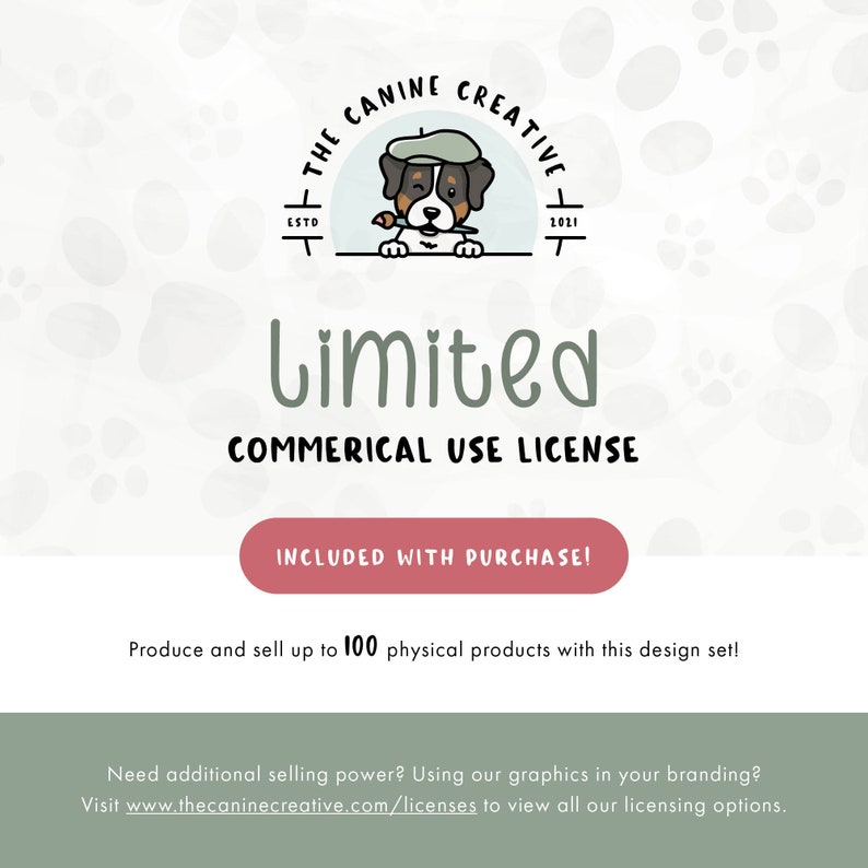 May include: A graphic design logo for a business called "The Canine Creative" featuring a cartoon dog wearing a beret and holding a paintbrush. The logo is surrounded by paw prints and the text "Limited Commercial Use License" is below the logo. The text "Included with Purchase!" is on a pink button. The text "Produce and sell up to 100 physical products with this design set!" is below the button.