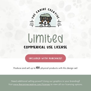 May include: A graphic design logo for a business called "The Canine Creative" featuring a cartoon dog wearing a beret and holding a paintbrush. The logo is surrounded by paw prints and the text "Limited Commercial Use License" is below the logo. The text "Included with Purchase!" is on a pink button. The text "Produce and sell up to 100 physical products with this design set!" is below the button.