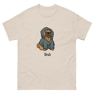 Pug with Hoodie Fun Tee Bruh