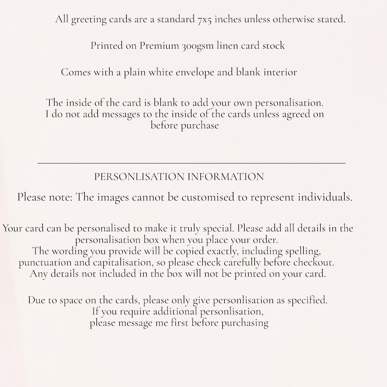 May include: Text on a white background details greeting card specifications. Cards are 7x5 inches, printed on 300gsm linen card stock, and come with a white envelope. The inside is blank for personalization. Personalization details are to be added in the box.