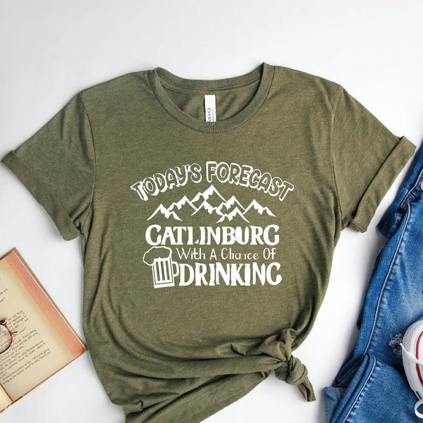 Today's Forecast Gatlinburg With A Chance Of Drinking, Family Gatlinburg Vacation, Gatlinburg shirt, Gatlinburg Vacation