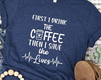 Alpha5StarDeals First I Drink Coffee Then I Save Lives Nurse Short-Sleeve Unisex T-Shirt Alpha5StarDeals First I Drink Coffee Then I Save Lives Nurse Short-Sleeve Unisex T-Shirt