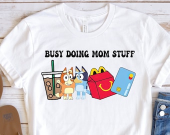 Busy Doing Mom Stuff Shirt, Funny Mom Shirt, Blu Christmas Shirt, Mama Shirt, Funny Dog Shirt, Mom Crewneck Shirt, Gift For Her