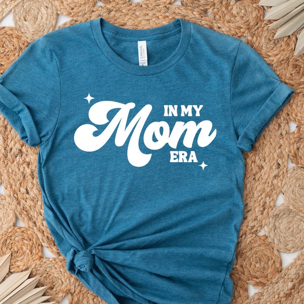 In My Mom Era Shirt, New Mom Shirts for First Time Mom, Mom Era Tshirt, Gift for Mom, Mama Shirt, Mom Shirts, Mom Life Shirt