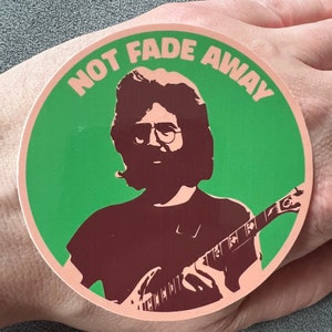 Jerry Garcia Not Fade Away Sticker