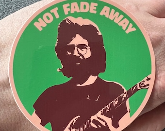 Jerry Garcia Not Fade Away Sticker