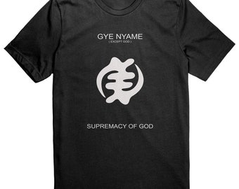 Gye Nyame (Except God) T-Shirt