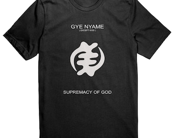 Gye Nyame (Except God) T-Shirt