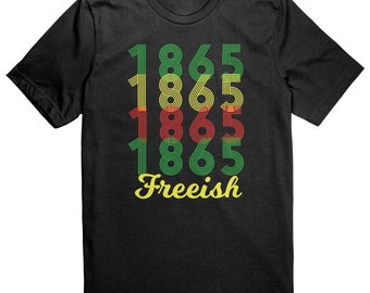 Juneteenth "Free-ish 1865"