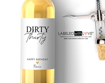 Personalisiertes Wein Flaschen Etikett Geschenk 30 Geburtstag Dirty Thirty || Geburtstagsgeschenk Freundin Frau Weinetikett personalisiert