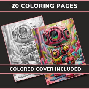 May include: A coloring book featuring 20 pages of a robot character in a forest setting. The cover shows a colorful robot with a pink, yellow, and green design. The text "20 Coloring Pages" and "Colored Cover Included" is displayed on the cover.