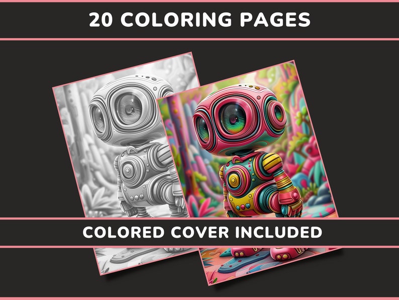 May include: A coloring book featuring 20 pages of a robot character in a forest setting. The cover shows a colorful robot with a pink, yellow, and green design. The text "20 Coloring Pages" and "Colored Cover Included" is displayed on the cover.