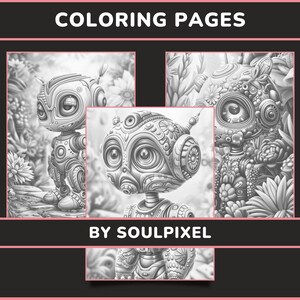 May include: Three black and white coloring pages featuring robot characters with intricate details. The title "COLORING PAGES" and the artist's name "BY SOULPIXEL" are also included.