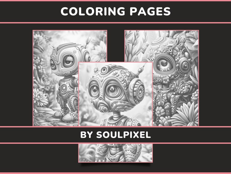 May include: Three black and white coloring pages featuring robot characters with intricate details. The title "COLORING PAGES" and the artist's name "BY SOULPIXEL" are also included.