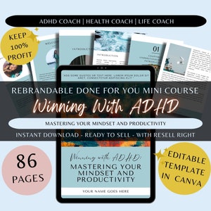 May include: A digital product mockup featuring a tablet displaying a course titled "Winning with ADHD: Mastering Your Mindset and Productivity." The image includes the text "Rebrandable Done For You Mini Course" and "Instant Download - Ready to Sell."