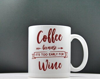 Mug Coffee, car trop tôt pour le vin