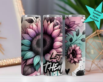 Let Them Tumbler | Gift for Her, Present for Her, Sunflower, Mental Health