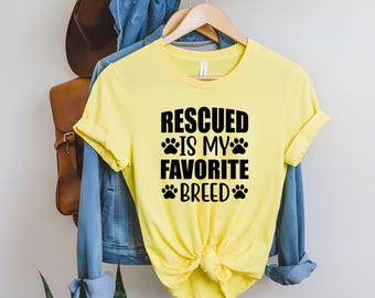 Rescued Is My Favorite Breed Shirt Dog Rescue Shirt Adopt Don’t Shop Tee Rescue Dog Mom Gift Animal Lover T-Shirt Dog Mom Shirt Pet Adoption