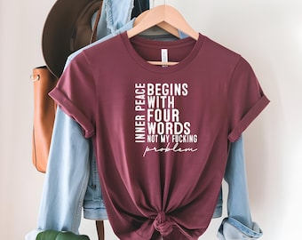 Inner Peace Fuck You shirt Sweatshirt Hoodie | Sarcasm Sarcastic Funny Humor Gift for Her