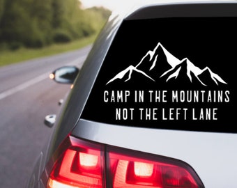 Camp in the Mountains Not the left Lane Vinyl Decal, Car Window Sticker, Laptop Decal, Permanent Decal | Driving, Right, Speed, Slow, Move