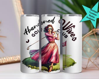 Golf Tumbler | Abandoned Wives Club, Gift for Her, Present for Her, Golfing, Summer, Funny, Sarcasm