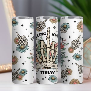 Feeling IDGAF-Ish   Tumbler   | Funny, Sarcasm, Skull, Skeleton, Middle Finger, Gift, Present, Flowers, Floral