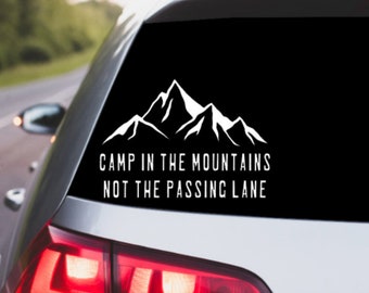 Camp in the Mountains Not the passing Lane Vinyl Decal, Car Window Sticker, Laptop Decal, Permanent Decal | Driving, Right, Speed, Slow