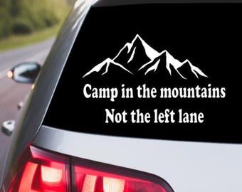 Camp In The Mountains Not The Left Lane Decal