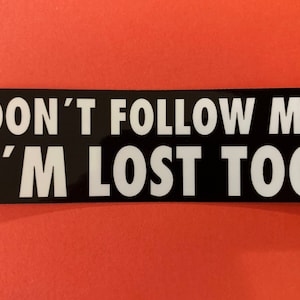 Non seguirmi, mi sono perso anch'io Decal Die Cut per moto, caschi, scooter, auto e regali