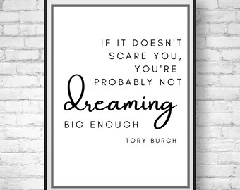 Not Dreaming Big Enough Printable Wall Art Poster Instant Download "...you're probably not dreaming big enough." -Tory Burch