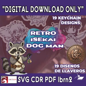 May include: A digital download file featuring 19 keychain designs titled Retro Isekai Dog Man. The graphic includes a cartoon raccoon character holding a keychain, a circular badge with a raccoon illustration, and text reading SVG CDR PDF lbrn2.