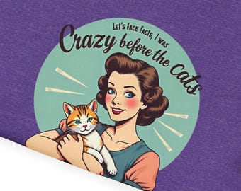 Classic Crazy Cat Lady, Chic in Furrsonality, Funny Cat Lady Gift, Cat Mom Shirt, Cat Lady Birthday Present
