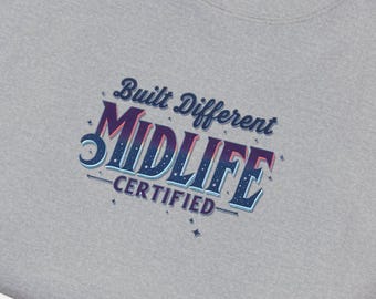 Midlife Certified T-Shirt, Funny Tee for Men & Women, Birthday Gift, Humorous Gift for Mid-lifers, Casual Wear