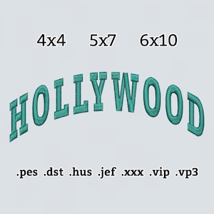 May include: An embroidery design of the word "HOLLYWOOD" in a teal blue color. The design is available in three sizes: 4x4, 5x7, and 6x10. The file formats available are .pes, .dst, .hus, .jef, .xxx, .vip, and .vp3.
