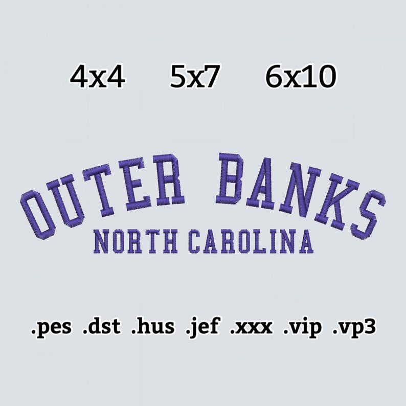 May include: Purple embroidered design of "Outer Banks North Carolina" with sizes 4x4, 5x7, and 6x10 listed above. File formats include .pes, .dst, .hus, .jef, .xxx, .vip, and .vp3.