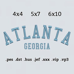 May include: A blue and white embroidery design of the text "Atlanta Georgia" with the sizes 4x4, 5x7, and 6x10 listed above. The file formats .pes, .dst, .hus, .jef, .xxx, .vip, and .vp3 are listed below.