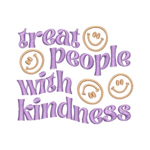 May include: Embroidered design on a white background. The text "treat people with kindness" is in a lavender script font. Smiley faces in a tan color are interspersed throughout the design.
