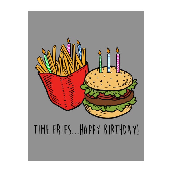 Graphic Burgers and Fries on a Flat Birthday Card with Envelope - Happy Birthday Back - Note Cards - Pun Birthday - Candles - Time Fries