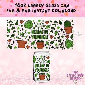 Cree en ti mismo SVG, 16oz Libbey Glass Can SVG, Vidrio Puede Envolver Svg, Amante de las Plantas Svg, Cactus Libbey Svg, Vidrio Puede SVG, Monstera Svg