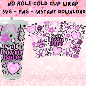 Amour de soi coupe froide SVG, amour de soi Babe, sans trou coupe froide Svg Wrap, coupe froide 24 oz SVG, amour de soi SVG, emballage de coupe Svg positivité