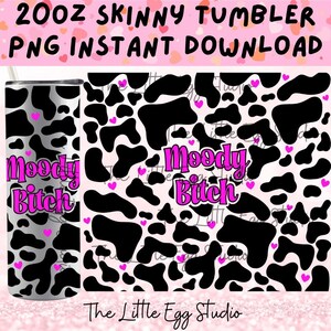 Moody Bitch Tumbler PNG, 20oz Skinny Straight Tumbler Wrap for Sublimation, Sublimation PNG, Cow Print Tumbler PNG, Sublimation Wrap