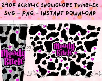 Moody Cow Svg, Moody Bitch SVG, 24oz Acrylic Double Wall Tumbler Wrap SVG, Cold Cup Svg, Snowglobe Tumbler Svg, Cow Print SVG Cup Wrap