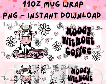 Moody Without Coffee PNG, 11oz Mug Wrap for Sublimation, Sublimation PNG for Mugs, Moody Cow Mug PNG, Sublimation Wrap Mug Digital Design
