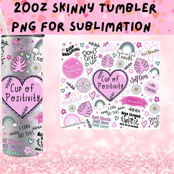 Cup of Positivity Tumbler PNG, 20oz Skinny Straight Tumbler Wrap for Sublimation, Sublimation PNG, Self Care Tumbler PNG, Sublimation Wrap