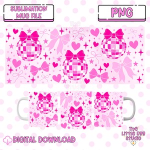 May include: A pink sublimation mug design featuring a disco ball with pink bows, hearts, and stars. The text "SUBLIMATION MUG FILE" and "PNG" are also included in the design.