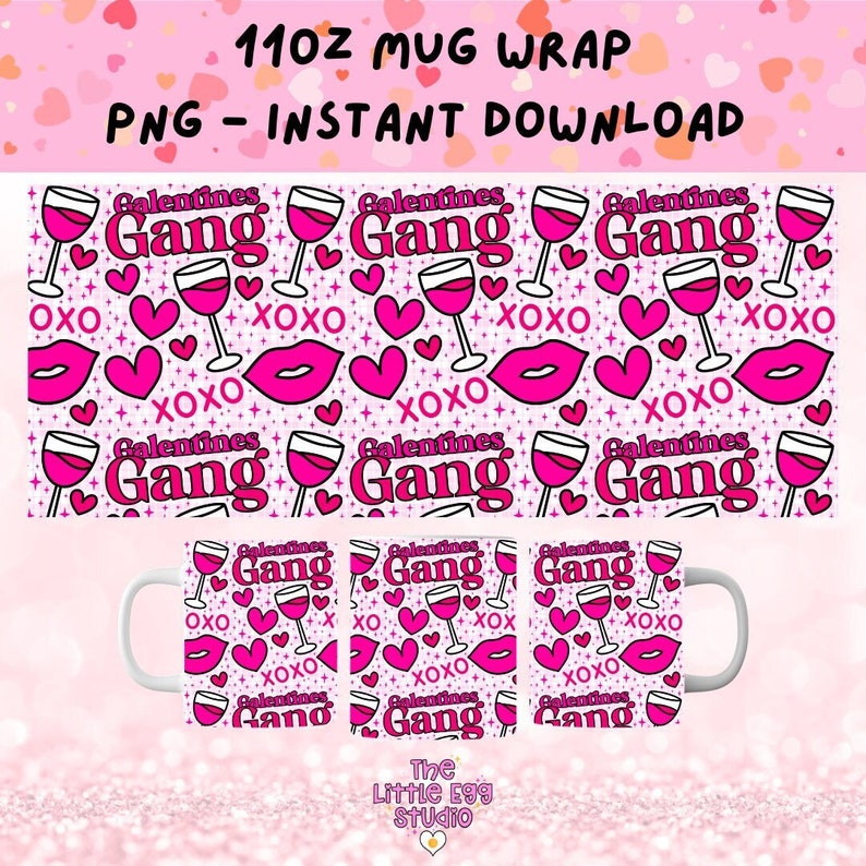 May include: A pink and white mug wrap design featuring the text "Galentines Gang" repeated with wine glasses, hearts, and XOXO. The design is for a 11oz mug.