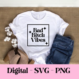 Bad Bitch Vibes, Bitch SVG-bestanden, Bad Bitch Club, Bad Bitch PNG-bestanden, Sassy Quote, Bestanden voor snijmachine
